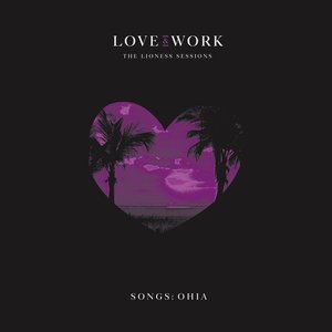 Zdjęcia dla 'Love & Work: The Lioness Sessions'