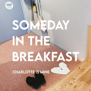 Image for 'SOMEDAY IN THE BREAKFAST'
