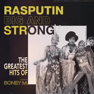 Imagem de 'Rasputin - Big And Strong: The Greatest Hits of Boney M.'