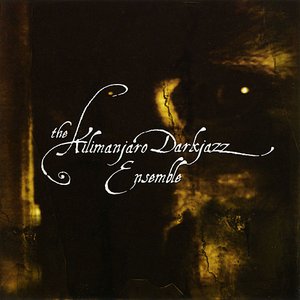 Image for 'The Kilimanjaro Dark Jazz Ensemble'