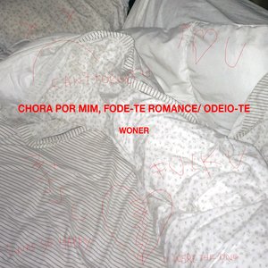 Immagine per 'Chora Por Mim, Fode​-​te Romance / Odeio​-​te'