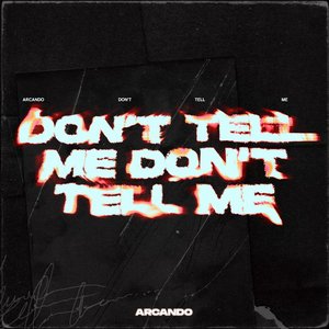 Bild für 'Don't Tell Me'