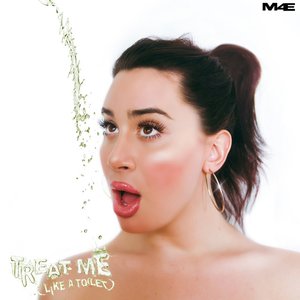 Image for 'Treat Me (Like A Toilet)'