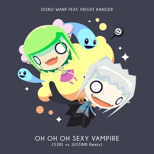 “Oh Oh Oh Sexy Vampire (S3rl & Justinb Remix)”的封面