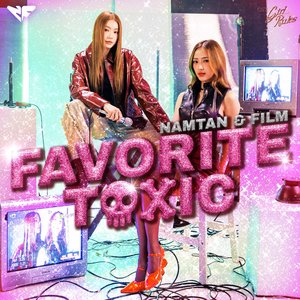 Image for 'Favorite Toxic (เพลงประกอบซีรีส์ " Girl Rules กฎหลัก...ห้ามรักเธอ ")'