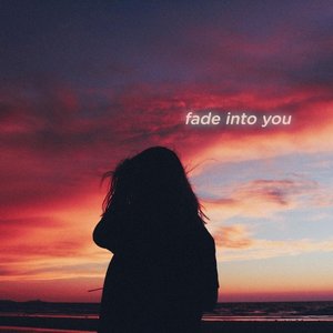 'Fade Into You' için resim