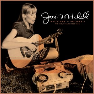 Изображение для 'Joni Mitchell Archives – Vol. 1: The Early Years (1963-1967)'