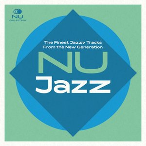 Image for 'Nu Jazz: The Finest Jazzy Tracks From the New Generation'
