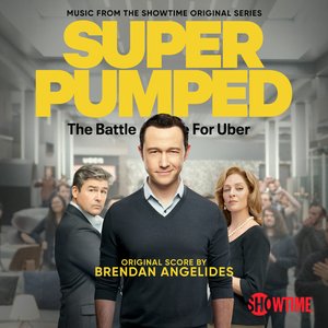 Image for 'Super Pumped: The Battle For Uber (Music from the Showtime Original Series)'