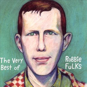 Image for 'The Very Best Of Robbie Fulks'