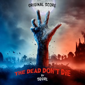 Image for 'The Dead Don't Die - score'