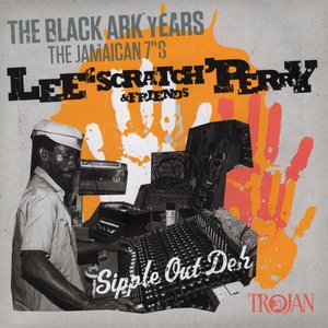 Imagem de 'Lee ''Scratch'' Perry & Friends - The Black Ark Years (The Jamaican 7"s)'