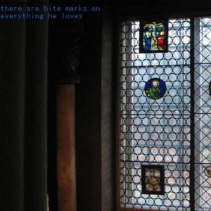 Image for 'there are bite marks on everything he loves'