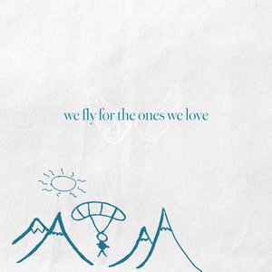 Image for 'we fly for the ones we love'