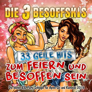 Bild für 'Die 3 Besoffskis - 33 geile Hits zum Feiern und Besoffen sein (Die besten XXL Party Schlager für Apres Ski und Karneval 2016)'