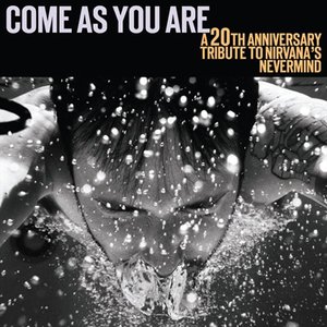 Image for 'Come As You Are: A 20th Anniversary Tribute To Nirvana's 'Nevermind''