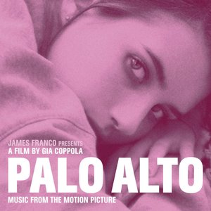 'Palo Alto (Music from the Motion Picture)' için resim