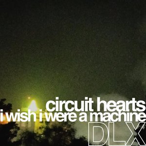 Image for 'Circuit Hearts: I Wish I Were A Machine DLX'