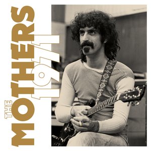 Image for 'The Mothers 1971 (Super Deluxe)'