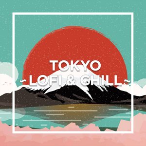 “TOKYO - LOFI & CHILL -”的封面