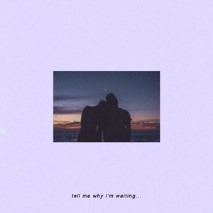 Image for 'Tell Me Why I'm Waiting'