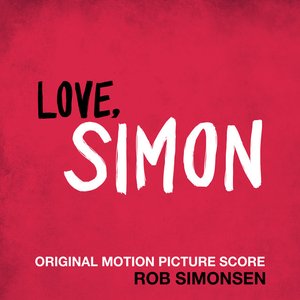 'Love, Simon (Original Motion Picture Score)'の画像