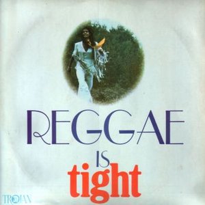 Bild för 'Reggae Is Tight'