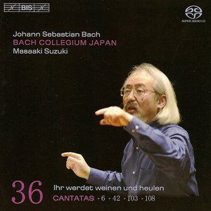 Image for 'Bach, J.S.: Cantatas, Vol. 36 - Bwv 6, 42, 103, 108'