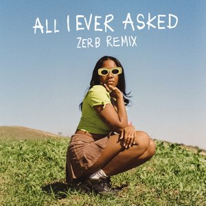 Image for 'All I Ever Asked (Zerb Remix)'