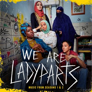 “We Are Lady Parts (Music From The Original Series - Seasons 1 & 2)”的封面