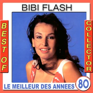 Bild für 'Best of Bibi Flash Collector (Le meilleur des années 80)'