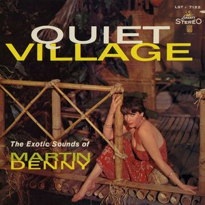 'Quiet Village - The Exotic Sounds of Martin Denny'の画像