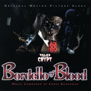 “Tales From The Crypt: Bordello Of Blood (Original Motion Picture Score)”的封面