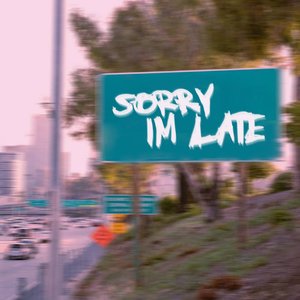 Image for 'Sorry I'm Late'