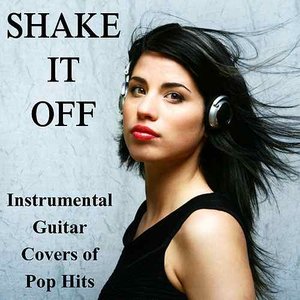 'Shake It Off: Instrumental Guitar Covers of Pop Hits' için resim