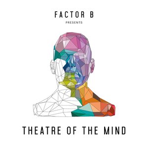 Image for 'Factor B Presents Theatre of the Mind'