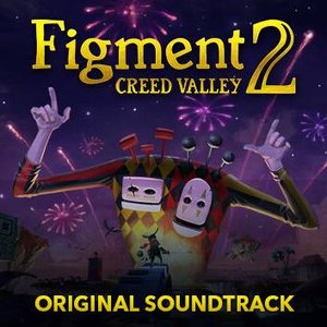 Image for 'Figment 2: Creed Valley (Original Soundtrack)'