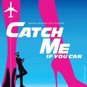 Immagine per 'Catch Me If You Can (Original Broadway Cast Recording)'
