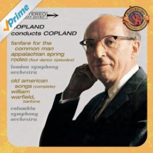 Image for 'Copland Conducts Copland - Expanded Edition (Fanfare for the Common Man, Appalachian Spring, Old American Songs (Complete), Rodeo: Four Dance Episodes)'