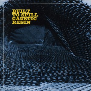 Image for 'Built to Spill Caustic Resin - EP'