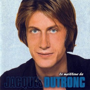 Image for 'Le Meilleur De Jacques Dutronc'