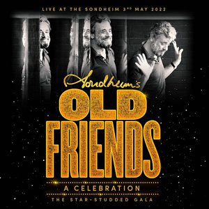 Image for 'Stephen Sondheim's Old Friends: A Celebration (Live at the Sondheim Theatre)'