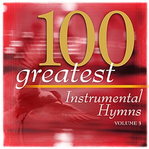 Image for '100 Greatest Hymns Volume 3'