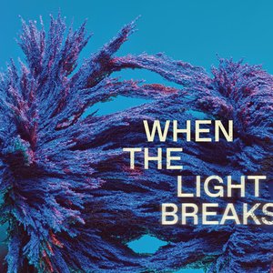 “When The Light Breaks”的封面