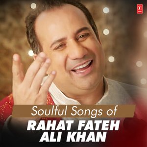 Image for 'Soulful Songs Of Rahat Fateh Ali Khan'
