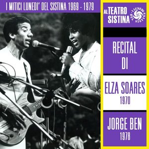 Image for 'Elza Soares I Mitici Lunedì Del Sistina 1969-1979: Recital Di Elza Soares E Jorge Ben'
