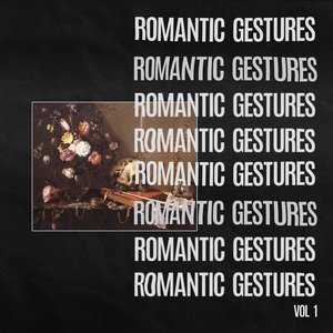 Image for 'Romantic Gestures Vol. 1'