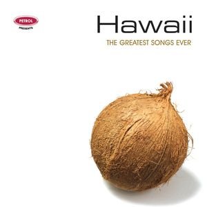 Image for 'Petrol Presents The Greatest Songs Ever: Hawaii'