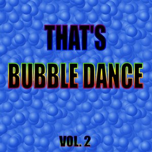 Immagine per 'That's Bubble Dance, Vol. 2'