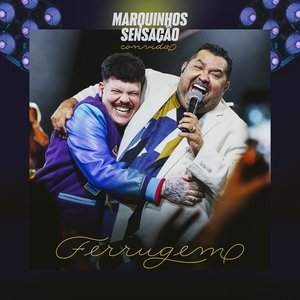 Image for 'Marquinhos Sensação Convida Ferrugem (Ao Vivo)'